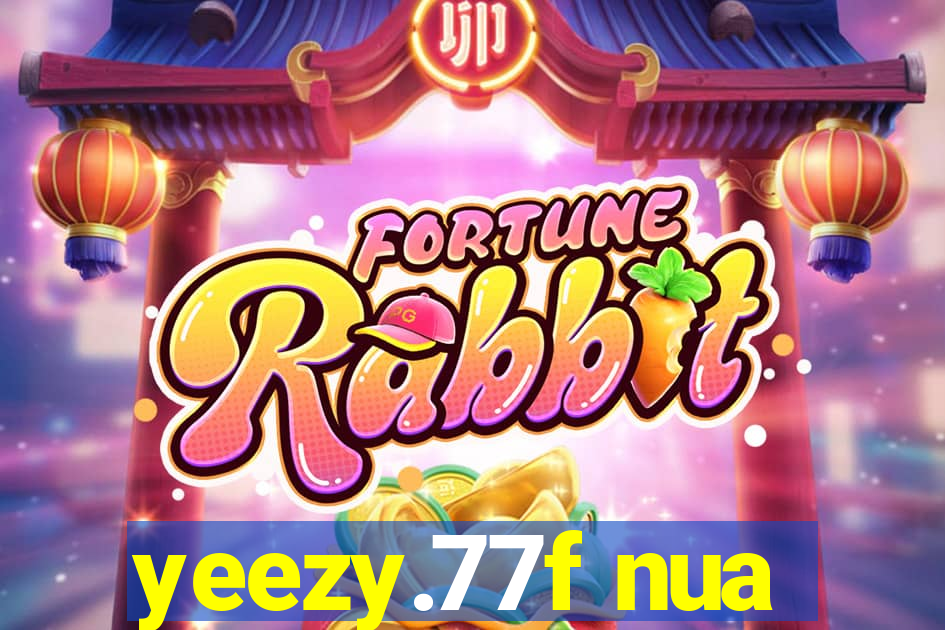yeezy.77f nua